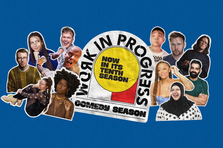 Text reads WORK IN PROGRESS COMEDY SEASON - NOW IN ITS TENTH SEASON surrounded by the faces of some of the comedians taking part
