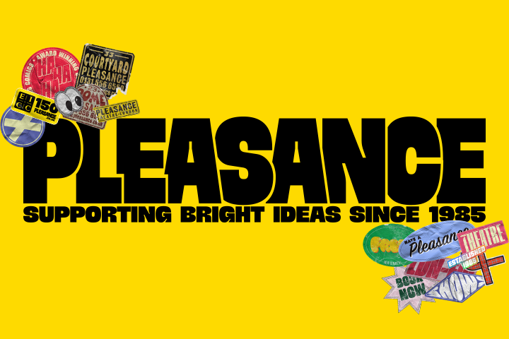 Black text on a yellow background reads "Pleasance Supporting Bright Ideas since 1985" and is surrounded by colourful stickers
