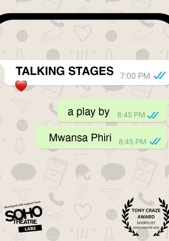 The image is a light green background with a repeated pattern of various emojis and icons including an umbrella, glasses, a smiley face and a microphone. The image has text contained within two message bubbles. The top message bubble reads 'Talking Stages' The message bubble underneath reads 'by Mwansa Phiri' Below the second message bubble is more text that reads 'developed as part of Soho Theatre Labs,' and next to this 'Tony Craze Award Shortlist, Soho Theatre 2022'