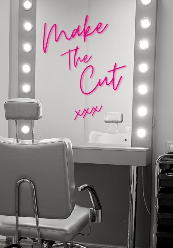 Pink text with three kisses spells out 'Make the Cut' on a mirror in a black and white picture of a dressing room, chair and Hollywood make up mirror.
