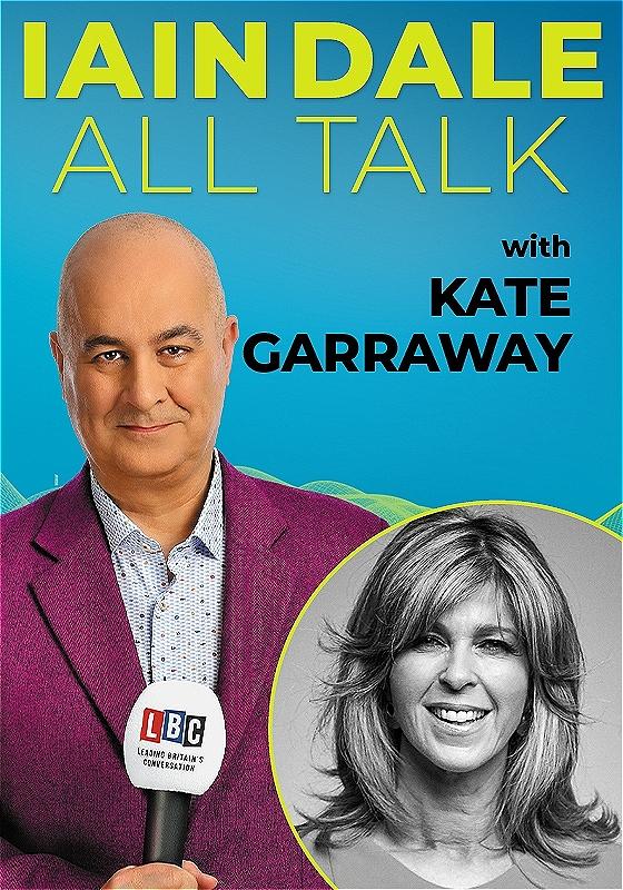 Promotional poster for "Iain Dale All Talk" featuring a smiling Iain Dale in a magenta blazer holding a microphone with an LBC logo and a smaller inset black and white image of Kate Garraway smiling. The background is bright teal with yellow text.