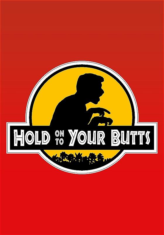 A graphic with a bright red background featuring a circle with a yellow center. Inside the circle, a black silhouette of a man sitting and resting his chin on his hand appears. Below the silhouette, the phrase "Hold on to your butts" is written in bold white letters, framed by a black outline. The bottom border of the circle shows a series of black, detailed trees.