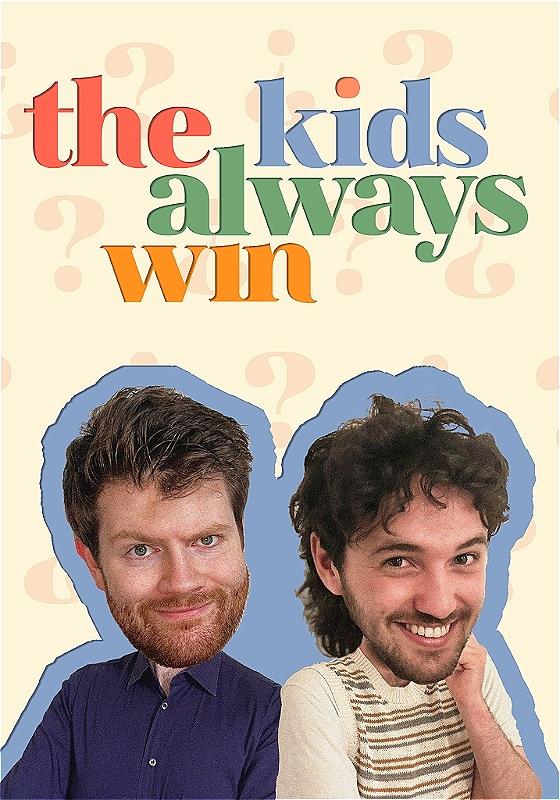 An illustration depicting two men smiling, with text that reads 'the kids always win'. 