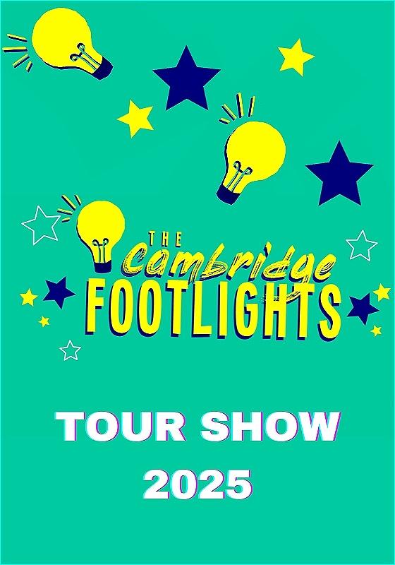 Logo of the Cambridge Footlights with cartoon stars and a yellow light bulb. Underneath reads TOUR SHOW 2025.