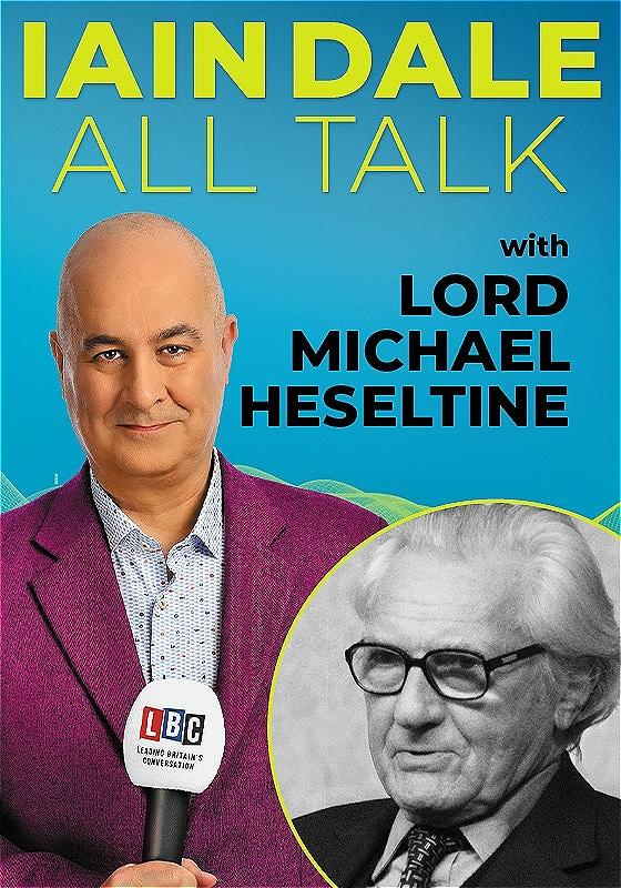 Iain Dale All Talk series featuring a photo of guest speaker, Lord Heseltine.
