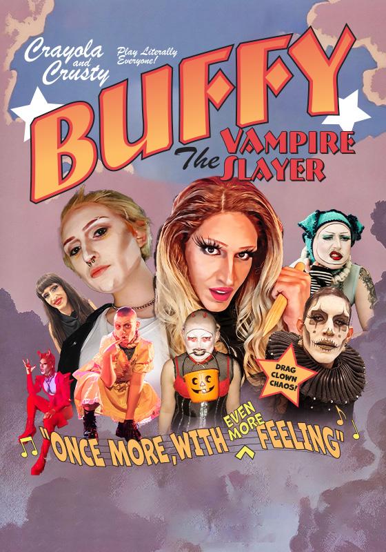 A collage poster featuring the night's performers, all brightly costumed and made up. The background is a canopy of clouds against a blue sky and the the show's title, all stylised in homage to the original Buffy musical episode 'once more with feeling.'
