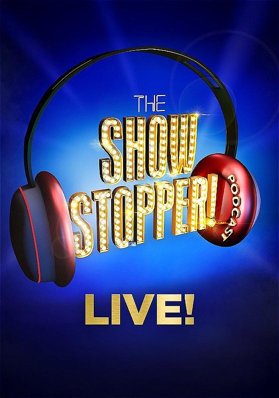 Showstopper Podcast logo with headphones around the title text and the word LIVE underneath.