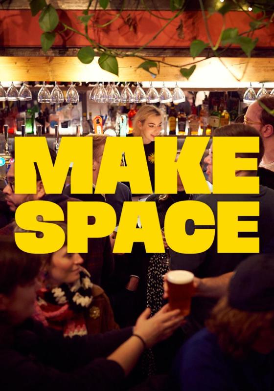Make space written in black block capitals against a background in the pleasance's signature yellow