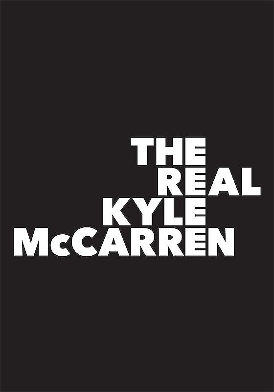 "THE REAL KYLE MCCARREN" is written in bold white letters over a black background. The letters E in each word are aligned so that the four E's together look like piano keys.