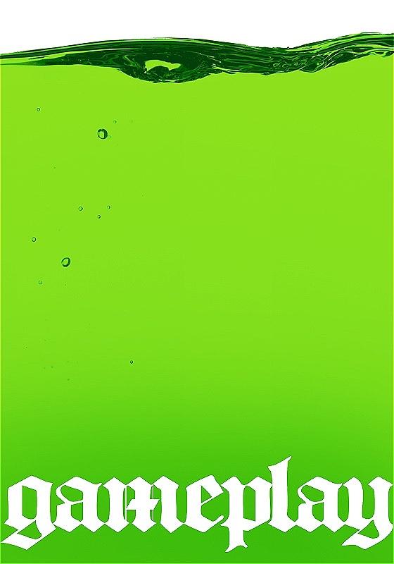 The word "gameplay" is written in gothic white letters at the bottom of the picture. The background is a neon green liquid with the wavy surface at the top of the picture.
