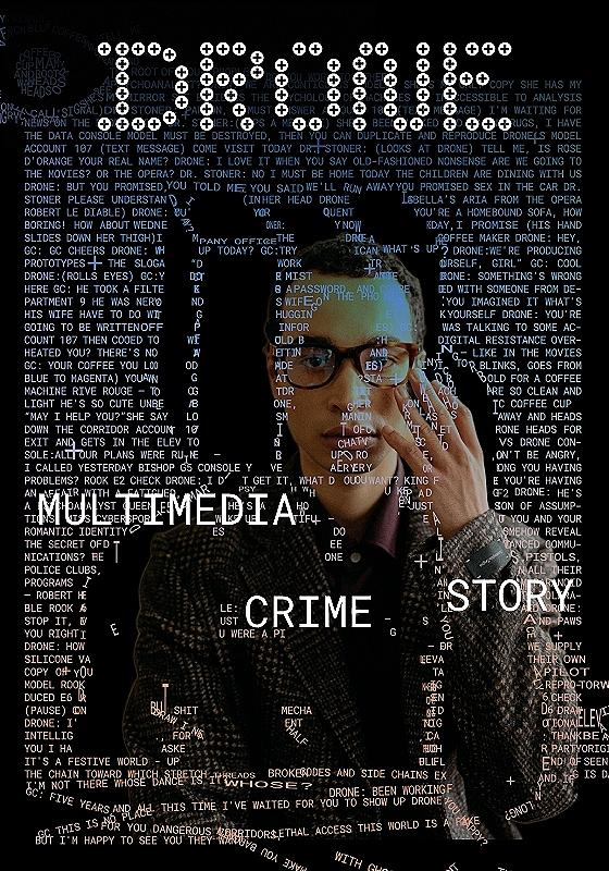 The title "DRONE" is written at the top in capital letters made of white screws. In the centre of the picture are the words multimedia, crime and story. The performer Gladstone Mahib, a mixed race person with short black hair, round glasses and wearing a grey jacket, is looking at the camera. Over them are a series of words resembling computer code, broken in a shape that follows their silhouette.