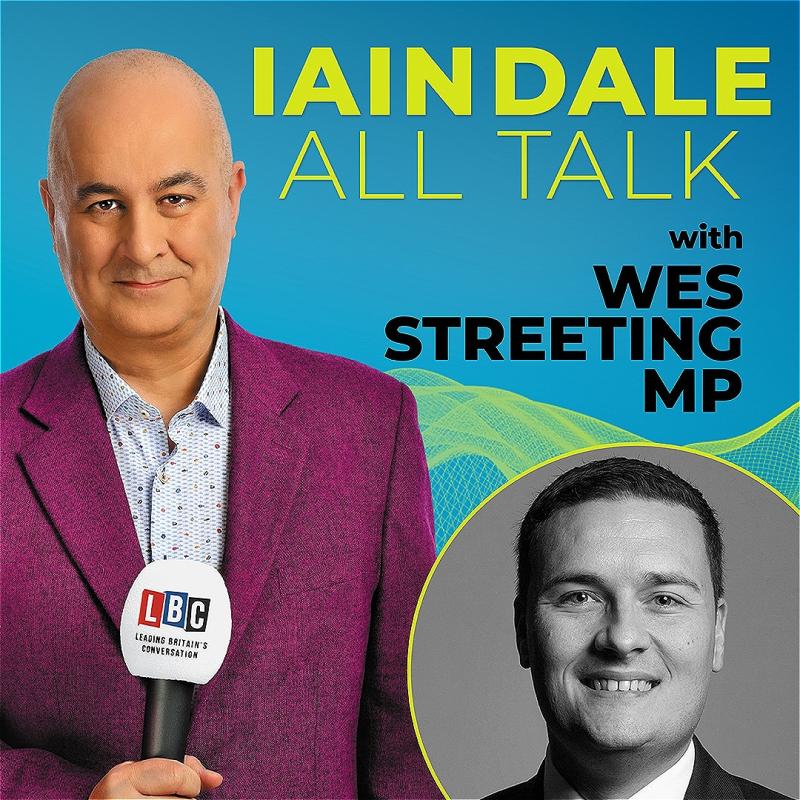 Iain Dale: All Talk with Wes Streeting MP - Wes Streeting