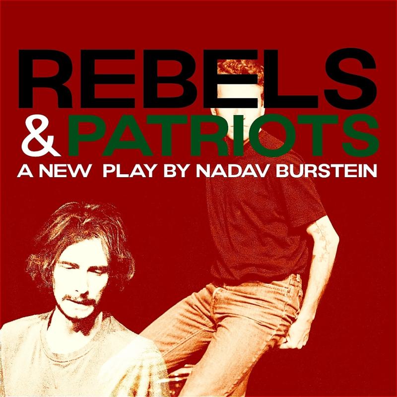 Promotional poster for the play "Rebels & Patriots" featuring two men in dynamic poses on a red background. The text highlights it as a new play by Nadav Burstein with critical acclaim quotes and logos of associated production companies at the bottom.