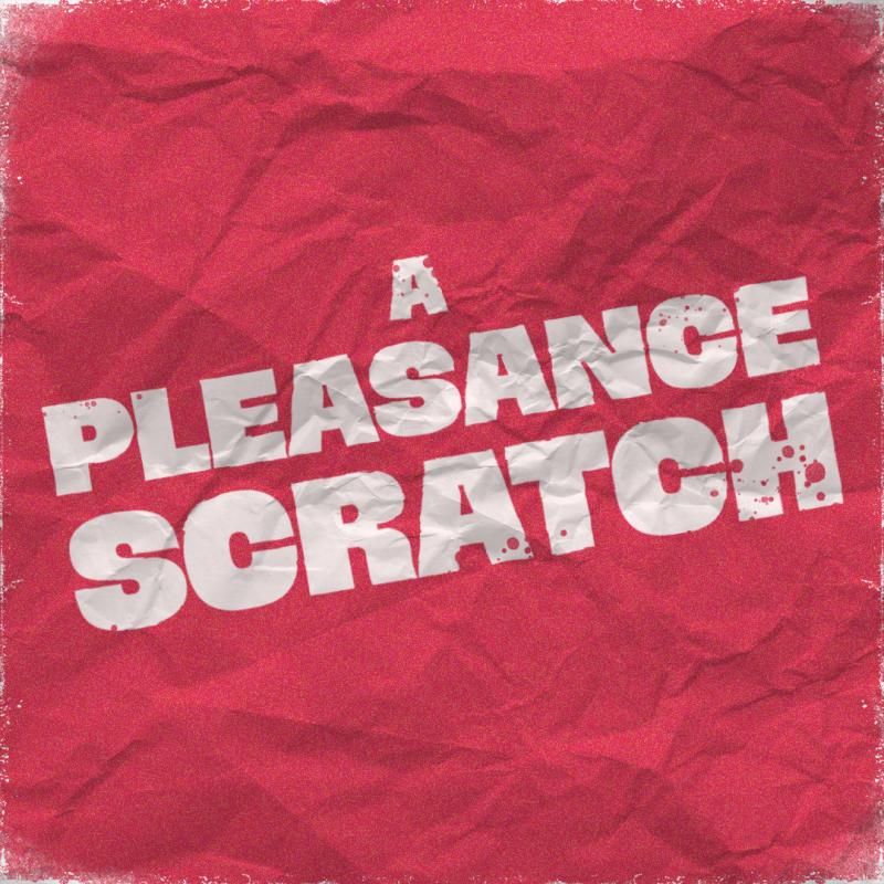 A pleasance scratch in white block lettering, against a red background that's serving crumpled piece of paper