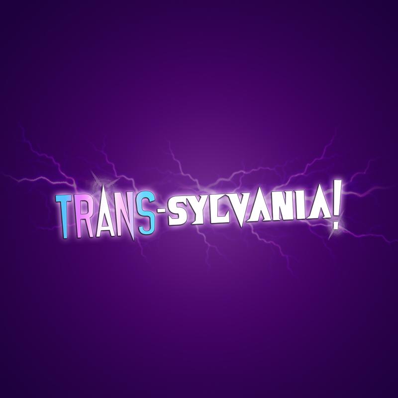 trans sylvania! written in pink, blue and white, the colours of the trans flag, on a deep purple background, with faint white thunderbolts coming off the letters