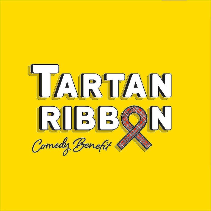 The words 'Tartan Ribbon Comedy Benefit' against a yellow backdrop