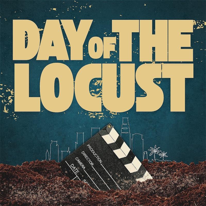 A clapperboard is wedged half-buried in the dirt, with the title of the show in bog dynamic lettering right above it: day of the locust.