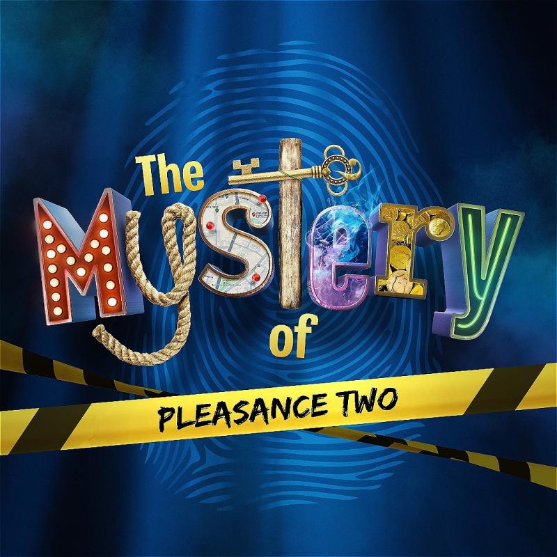 The title of the show: the mystery of pleasance two, in a fun font where each letter is represented by different things - 'y' is a rope, the cross on the 't' is a key, the 'r' is made up of coins, and the 'm' is stage lights. 'Pleasance two' is printed across yellow police tape, which stretches across the image.