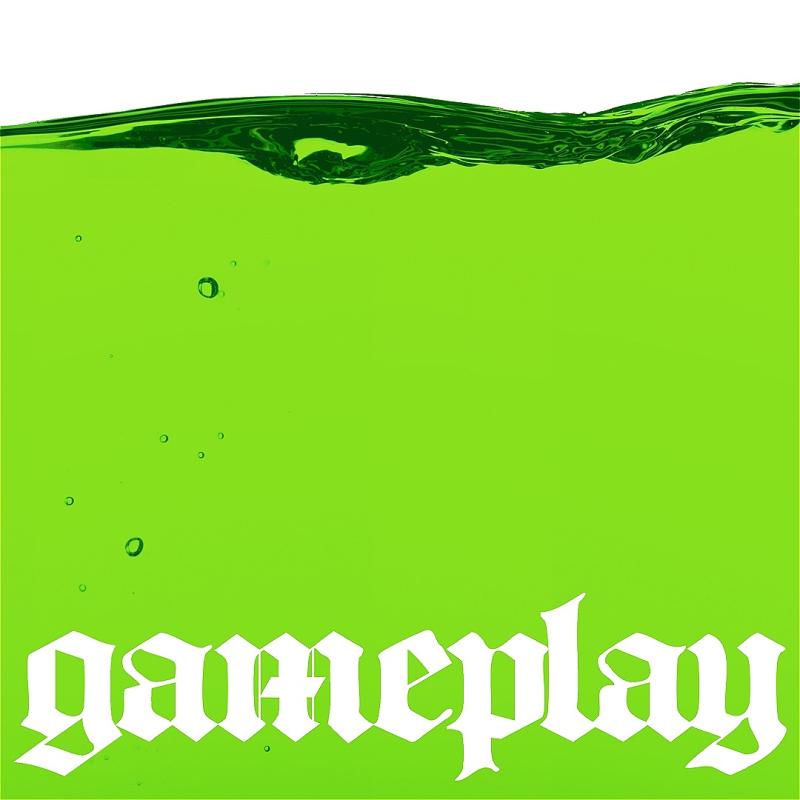 The word "gameplay" is written in gothic white letters at the bottom of the picture. The background is a neon green liquid with the wavy surface at the top of the picture.