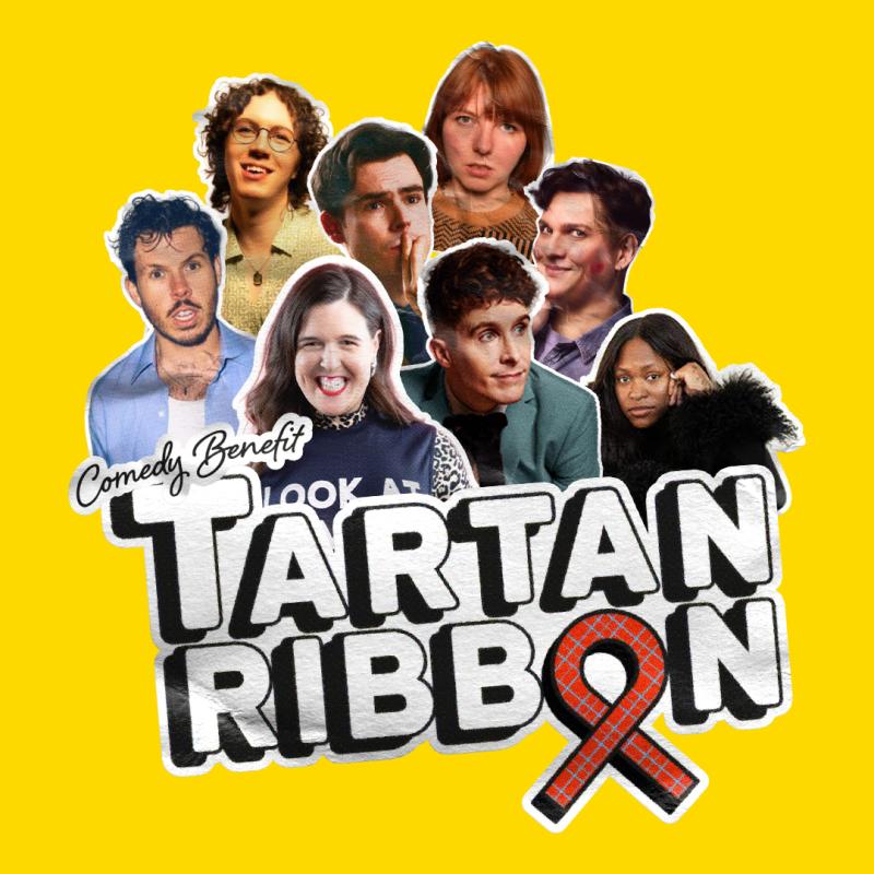 A lineup of comedians, as well as the words 'Tartan Ribbon Comedy Benefit,' are shown against a yellow background.
